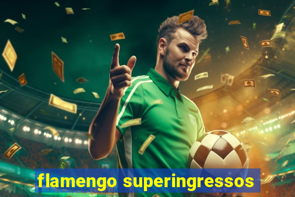 flamengo superingressos