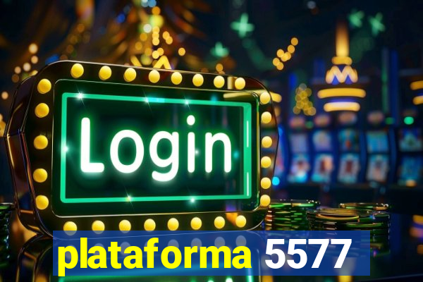 plataforma 5577