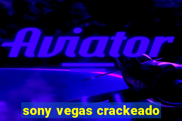 sony vegas crackeado