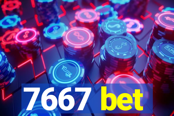 7667 bet