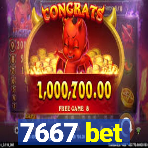 7667 bet