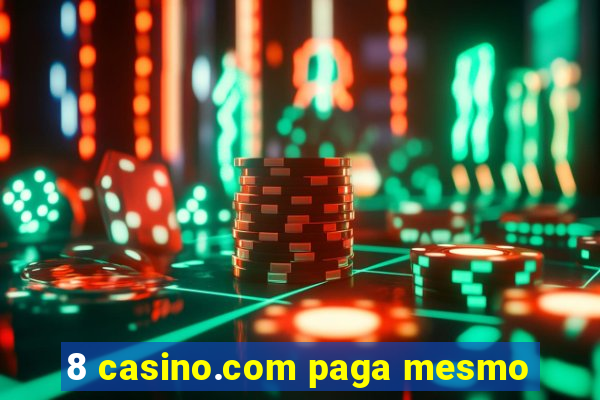 8 casino.com paga mesmo