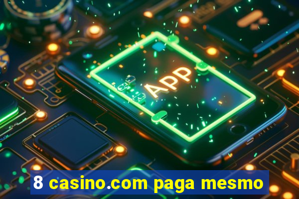 8 casino.com paga mesmo