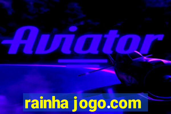 rainha jogo.com