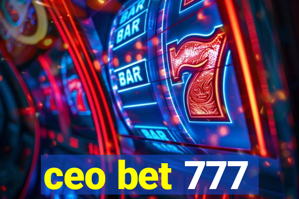 ceo bet 777