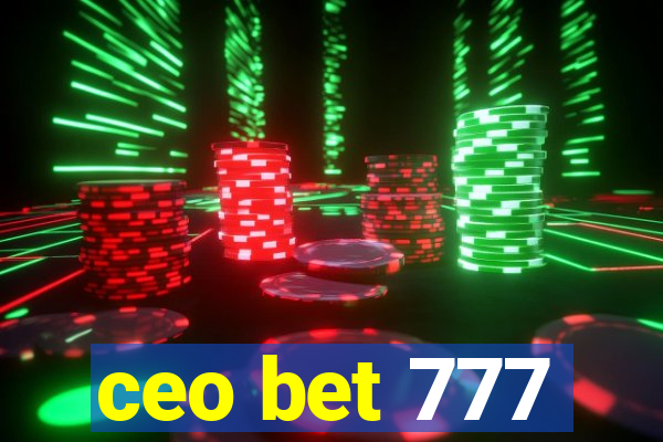 ceo bet 777