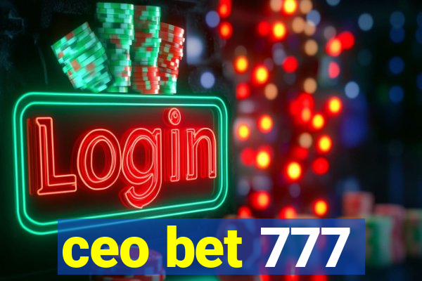 ceo bet 777