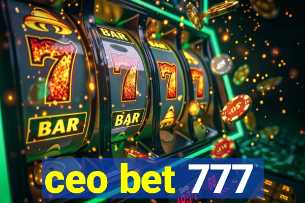 ceo bet 777