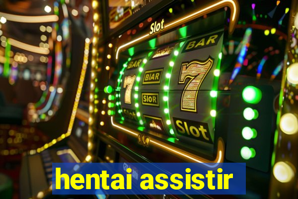 hentai assistir