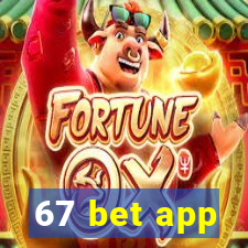 67 bet app