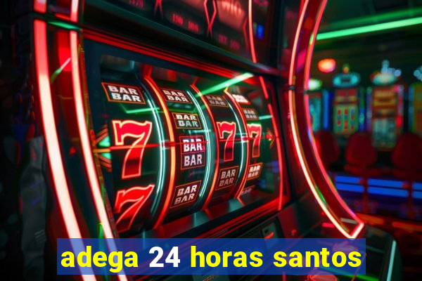 adega 24 horas santos