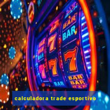 calculadora trade esportivo