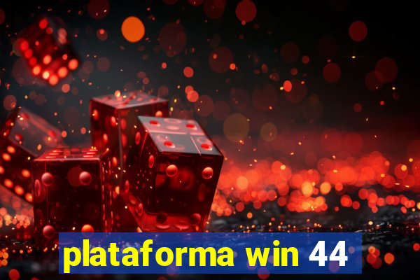 plataforma win 44