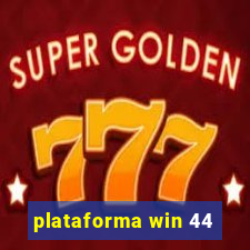 plataforma win 44