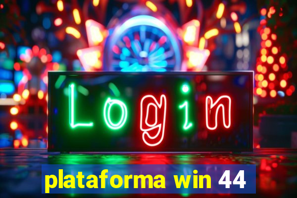 plataforma win 44