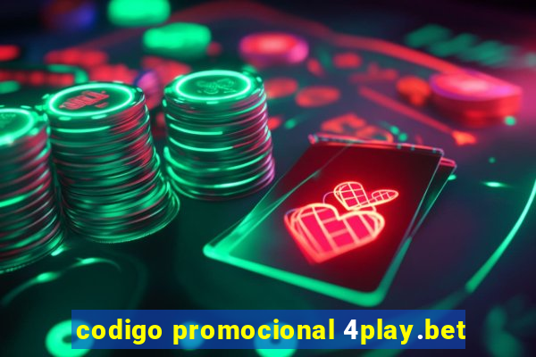 codigo promocional 4play.bet