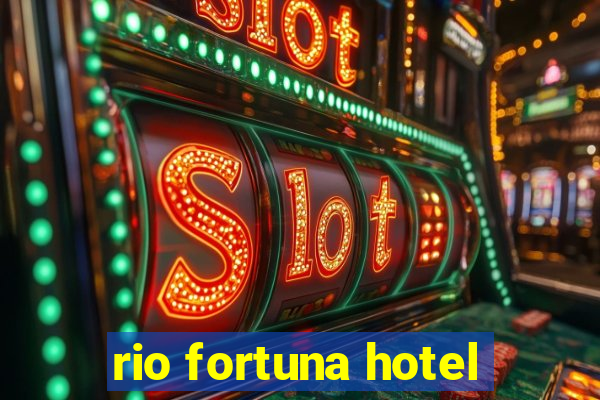 rio fortuna hotel