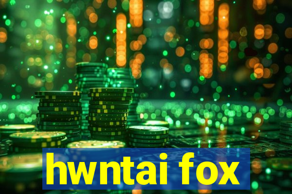 hwntai fox