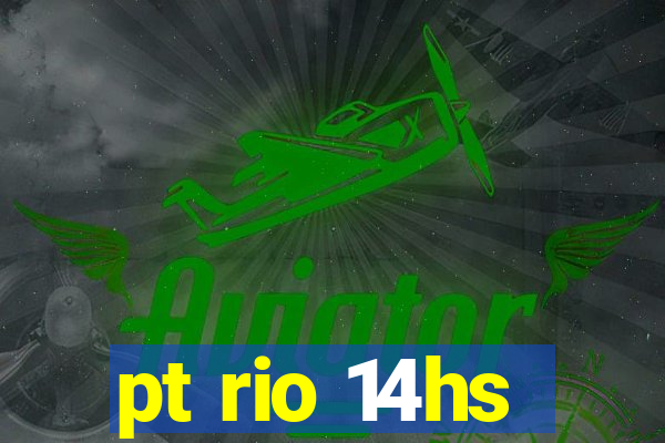 pt rio 14hs