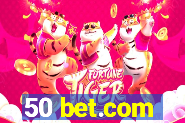 50 bet.com