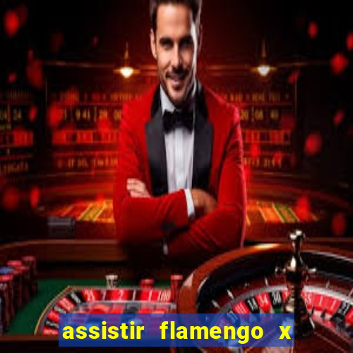 assistir flamengo x fortaleza futemax