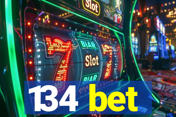 134 bet