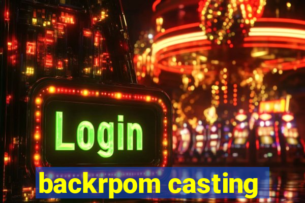 backrpom casting