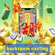 backrpom casting