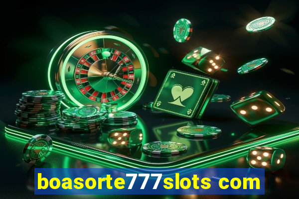 boasorte777slots com