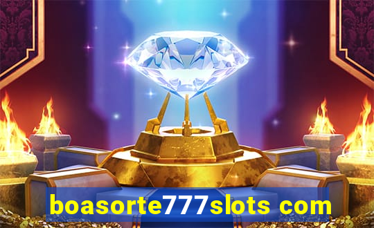 boasorte777slots com