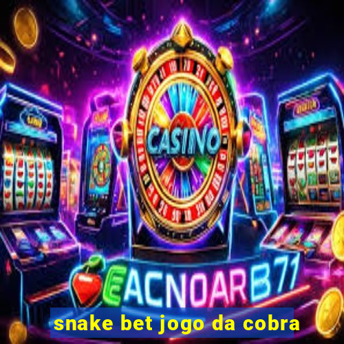 snake bet jogo da cobra