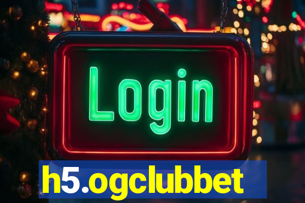 h5.ogclubbet