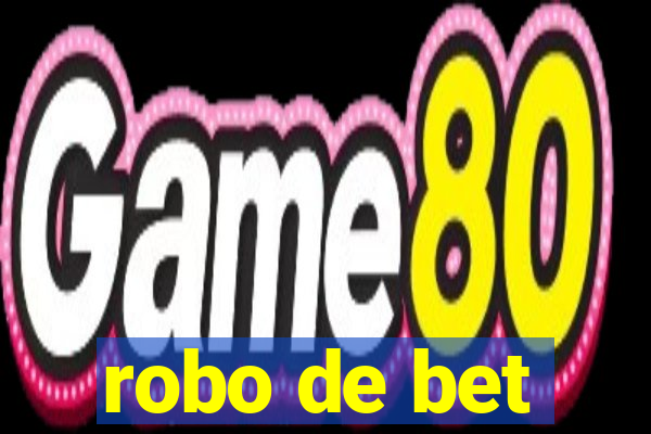 robo de bet