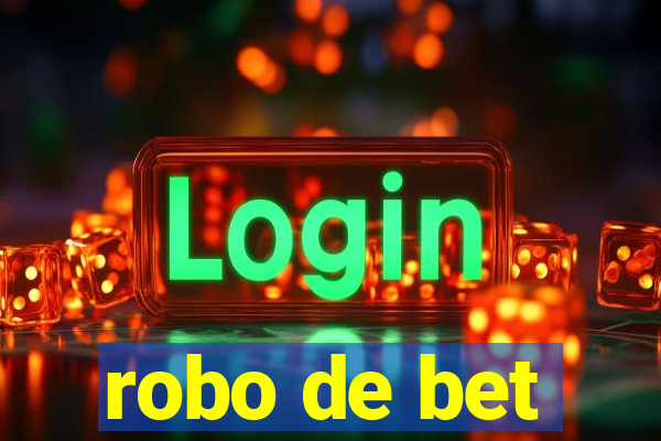 robo de bet