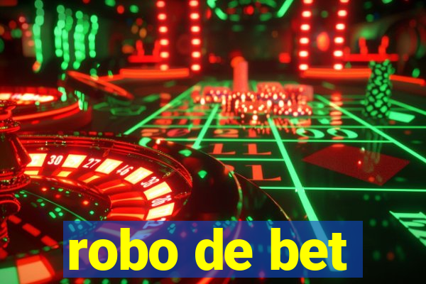 robo de bet