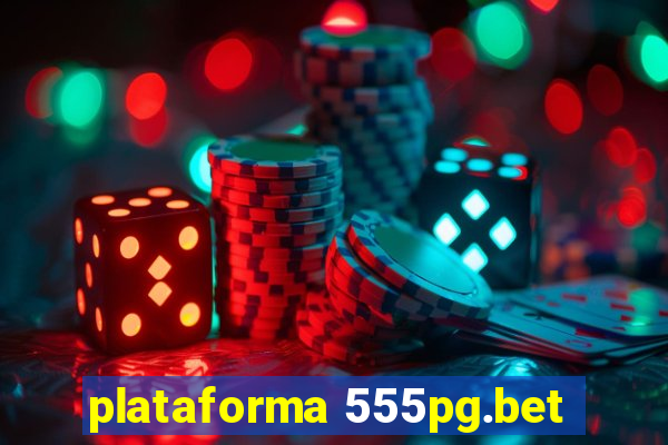 plataforma 555pg.bet