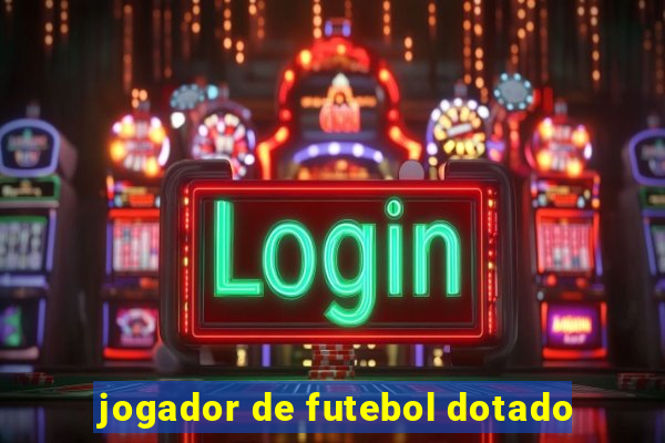 jogador de futebol dotado