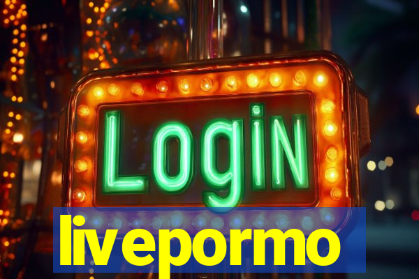 livepormo