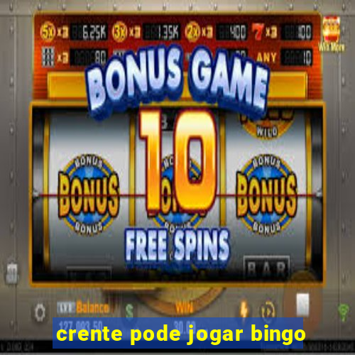 crente pode jogar bingo