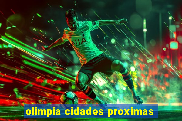 olimpia cidades proximas