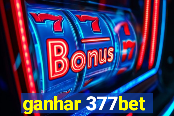 ganhar 377bet