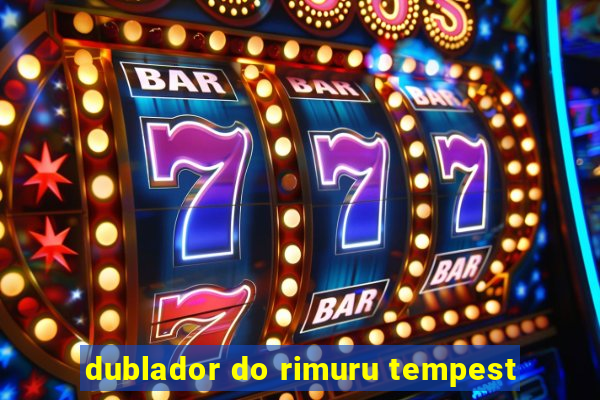 dublador do rimuru tempest