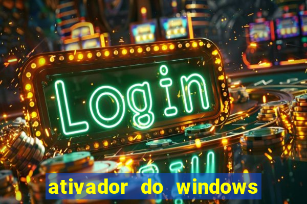 ativador do windows 7 ultimate