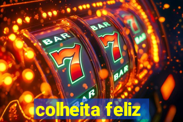 colheita feliz