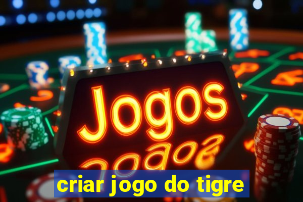 criar jogo do tigre