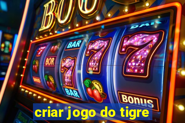 criar jogo do tigre