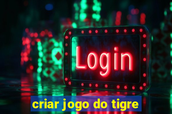 criar jogo do tigre