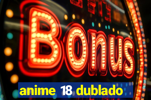 anime 18 dublado