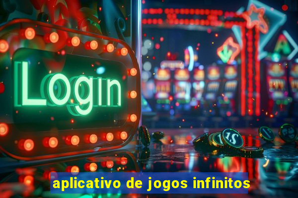 aplicativo de jogos infinitos