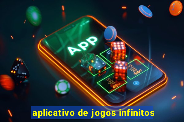 aplicativo de jogos infinitos